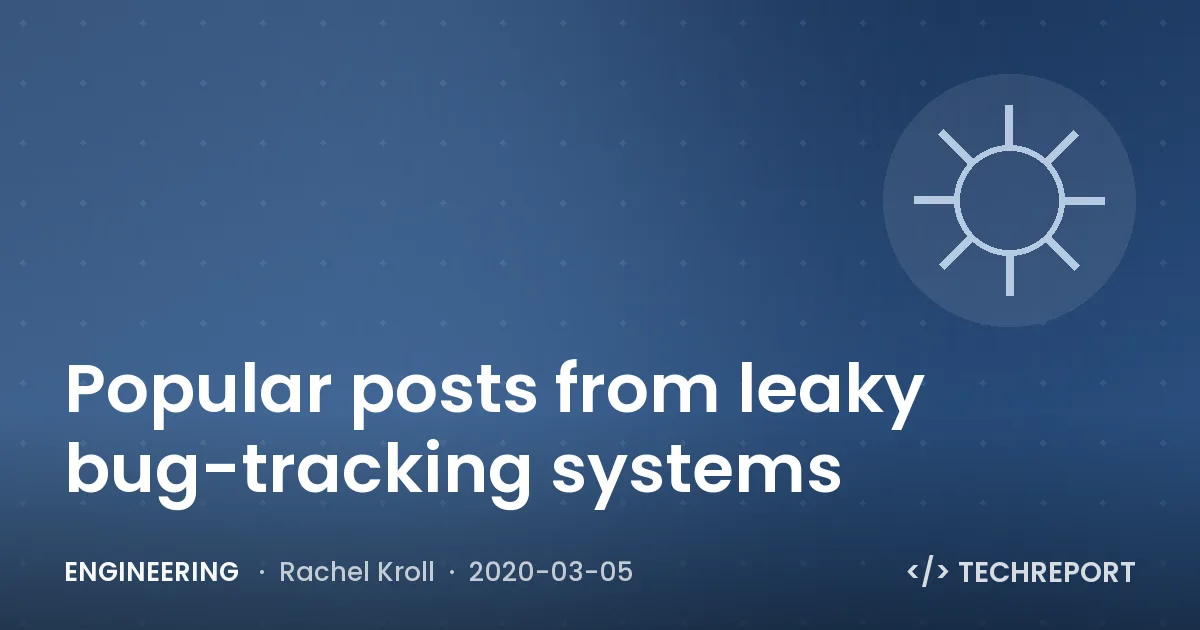 Engineering — Popular posts from leaky bug-tracking systems