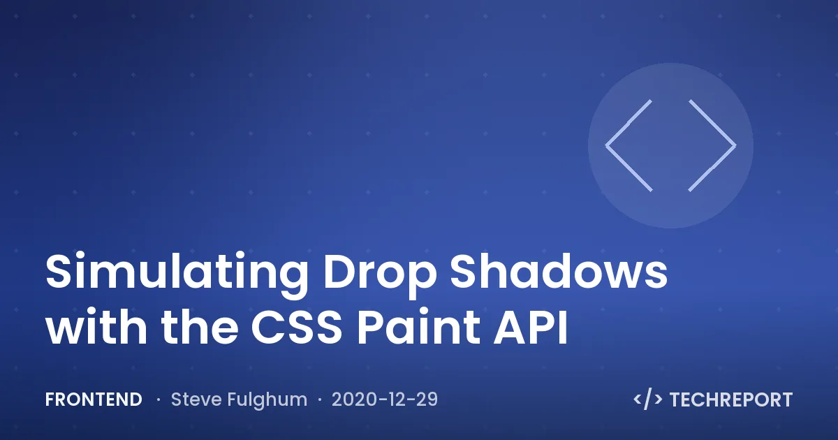 Frontend — Simulating Drop Shadows with the CSS Paint API