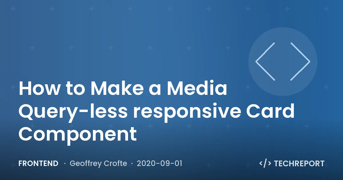 How to Make a Media Query-less responsive Card Component