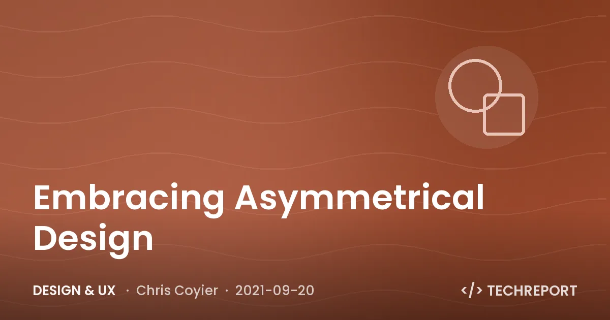 Embracing Asymmetrical Design