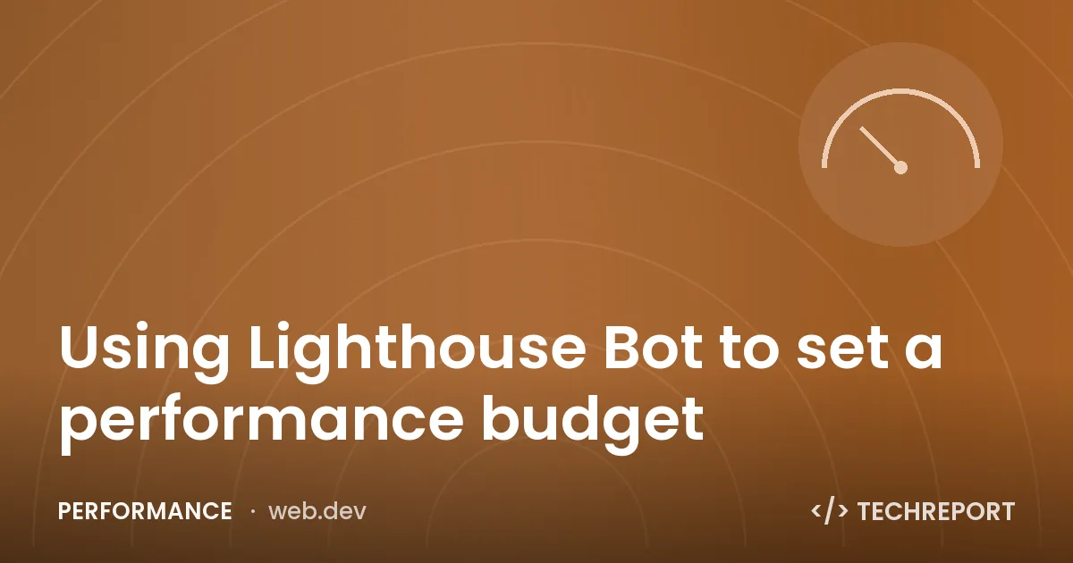 Using Lighthouse Bot to set a performance budget