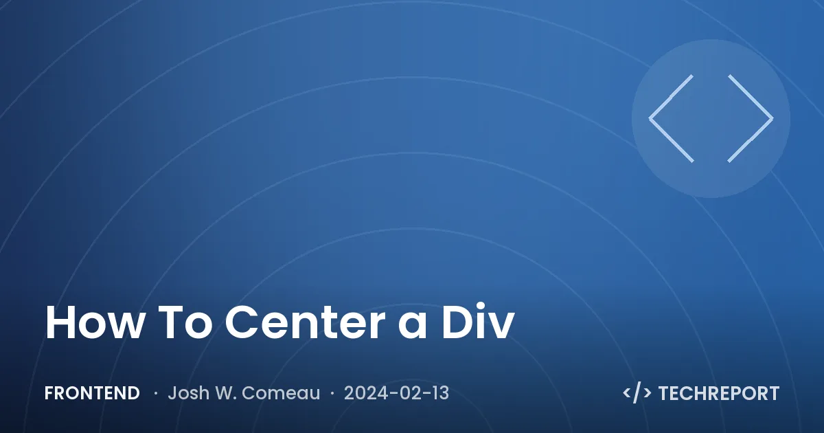 Frontend — How To Center a Div