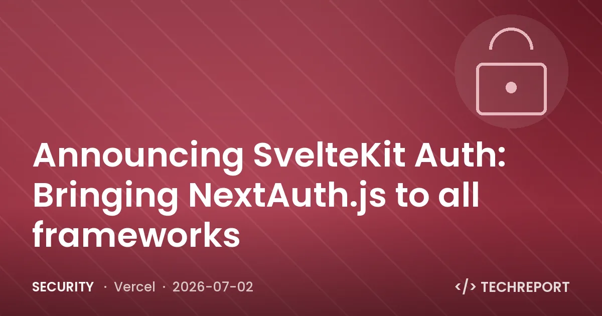 Security — Announcing SvelteKit Auth: Bringing NextAuth.js to all frameworks