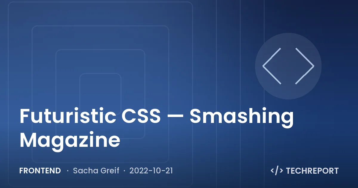 Frontend — Futuristic CSS — Smashing Magazine