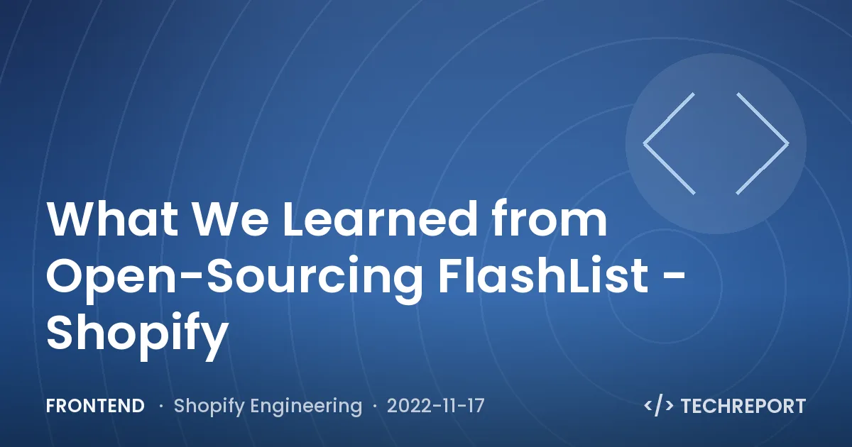 Frontend — What We Learned from Open-Sourcing FlashList - Shopify
