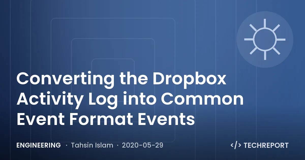 Engineering — Converting the Dropbox Activity Log into Common Event Format Events