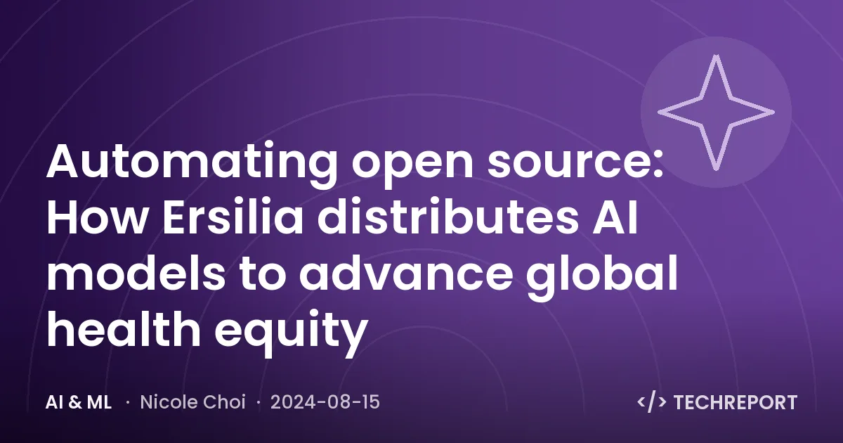 AI & ML — Automating open source: How Ersilia distributes AI models to advance global health equity