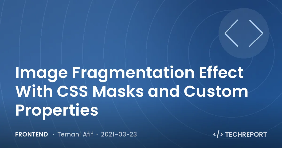 Frontend — Image Fragmentation Effect With CSS Masks and Custom Properties