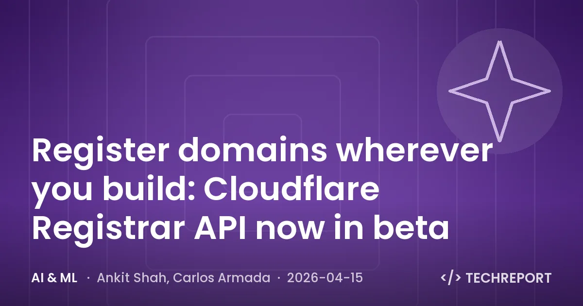 Register domains wherever you build: Cloudflare Registrar API now in beta