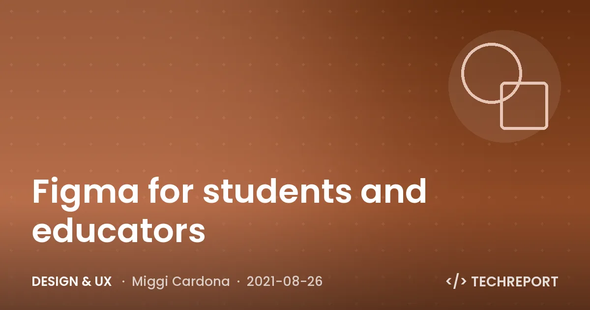 Design & UX — Figma for students and educators