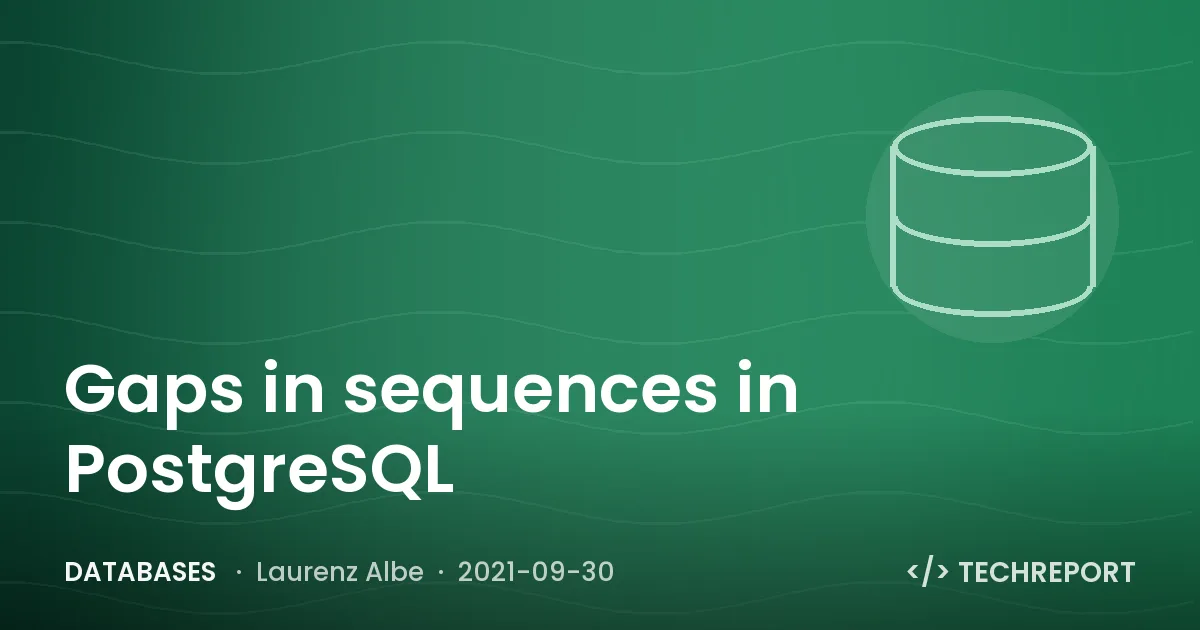Gaps in sequences in PostgreSQL