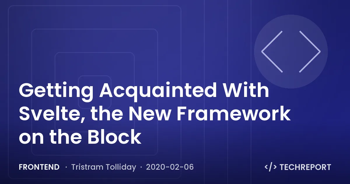 Getting Acquainted With Svelte, the New Framework on the Block