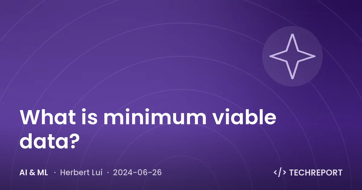 AI & ML — What is minimum viable data?