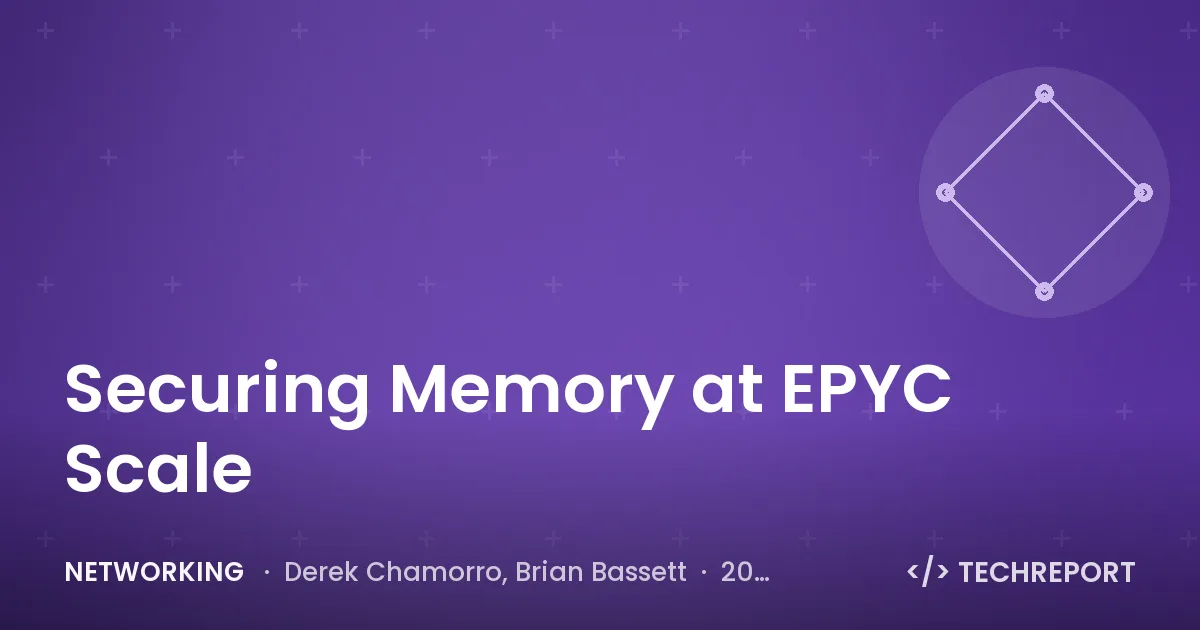 Networking — Securing Memory at EPYC Scale