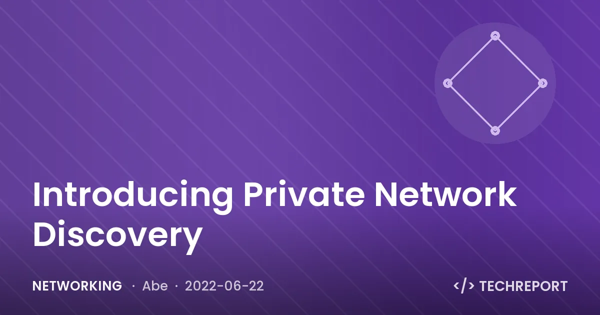 Networking — Introducing Private Network Discovery