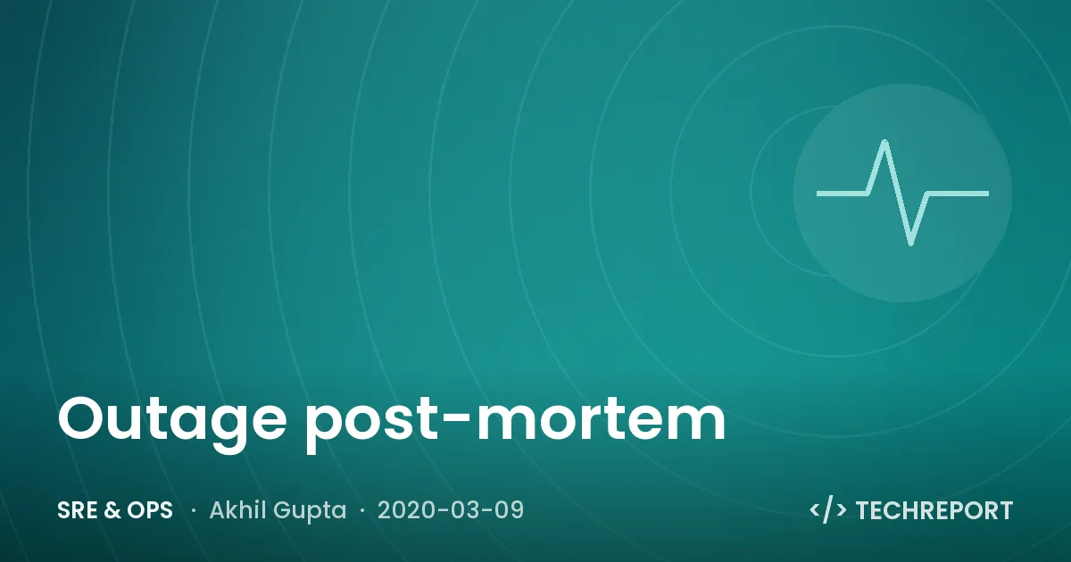 SRE & Ops — Outage post-mortem