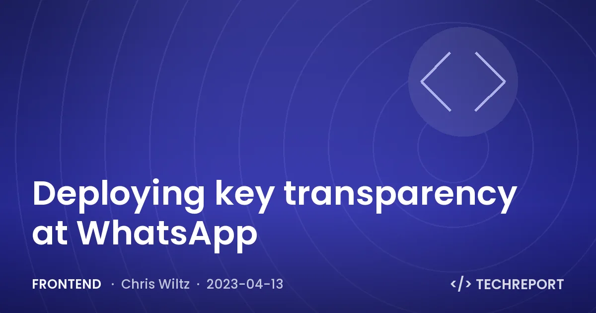 Frontend — Deploying key transparency at WhatsApp
