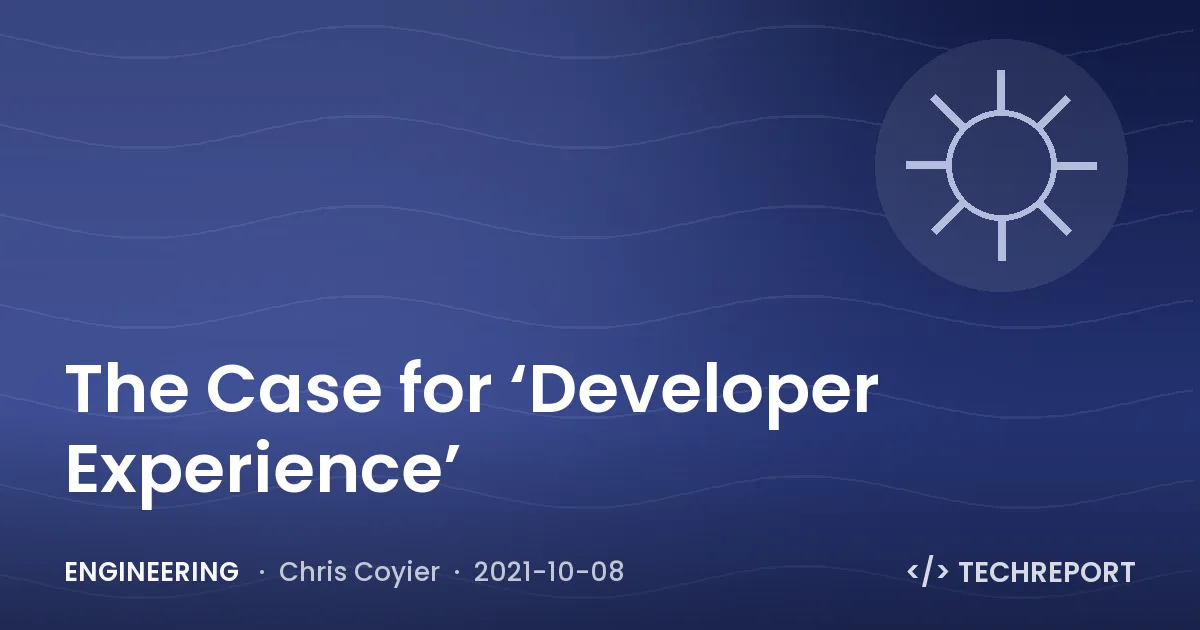 The Case for ‘Developer Experience’