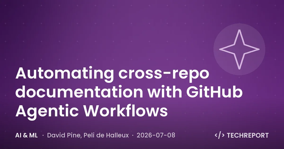 AI & ML — Automating cross-repo documentation with GitHub Agentic Workflows