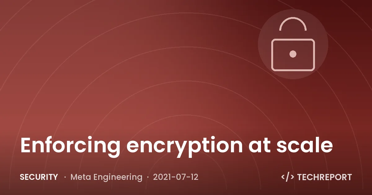Enforcing encryption at scale
