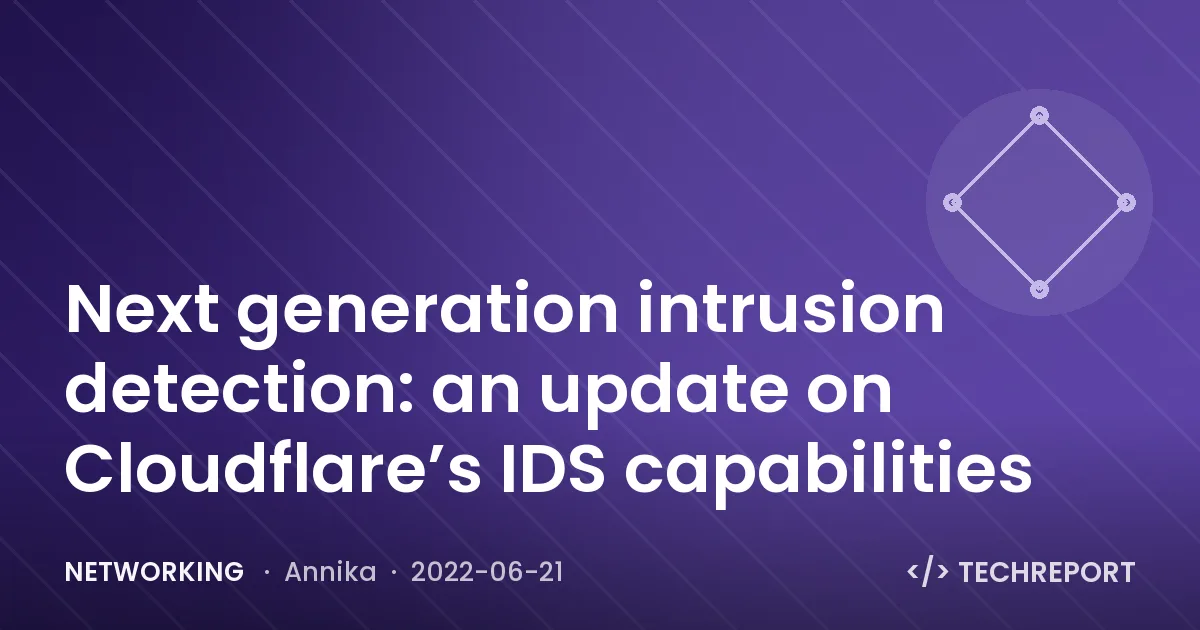 Next generation intrusion detection: an update on Cloudflare’s IDS capabilities