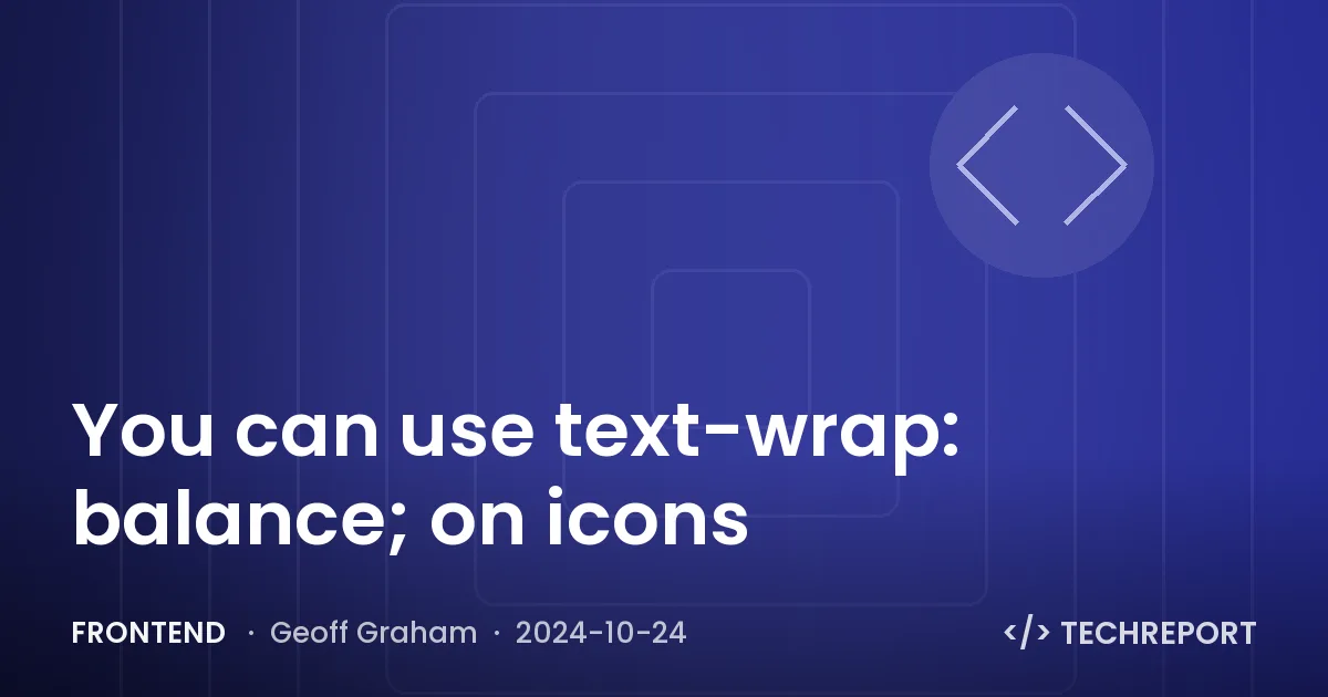 You can use text-wrap: balance; on icons