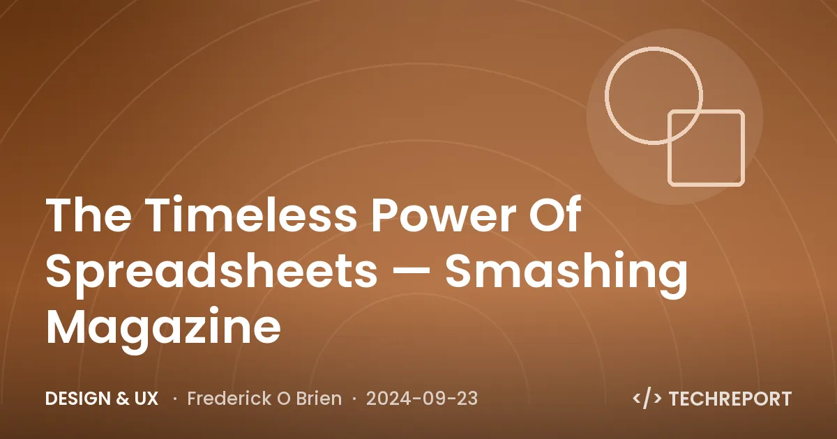 Design & UX — The Timeless Power Of Spreadsheets — Smashing Magazine