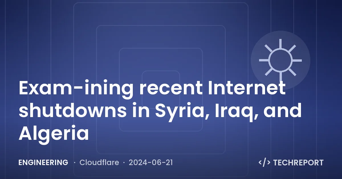 Exam-ining recent Internet shutdowns in Syria, Iraq, and Algeria