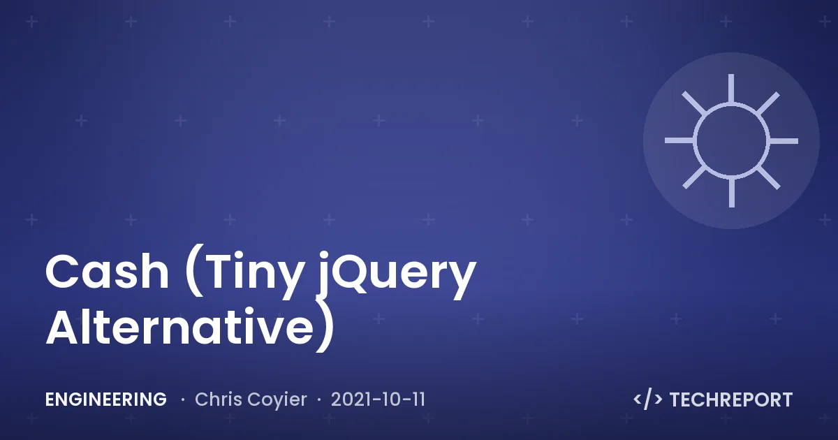 Cash (Tiny jQuery Alternative)