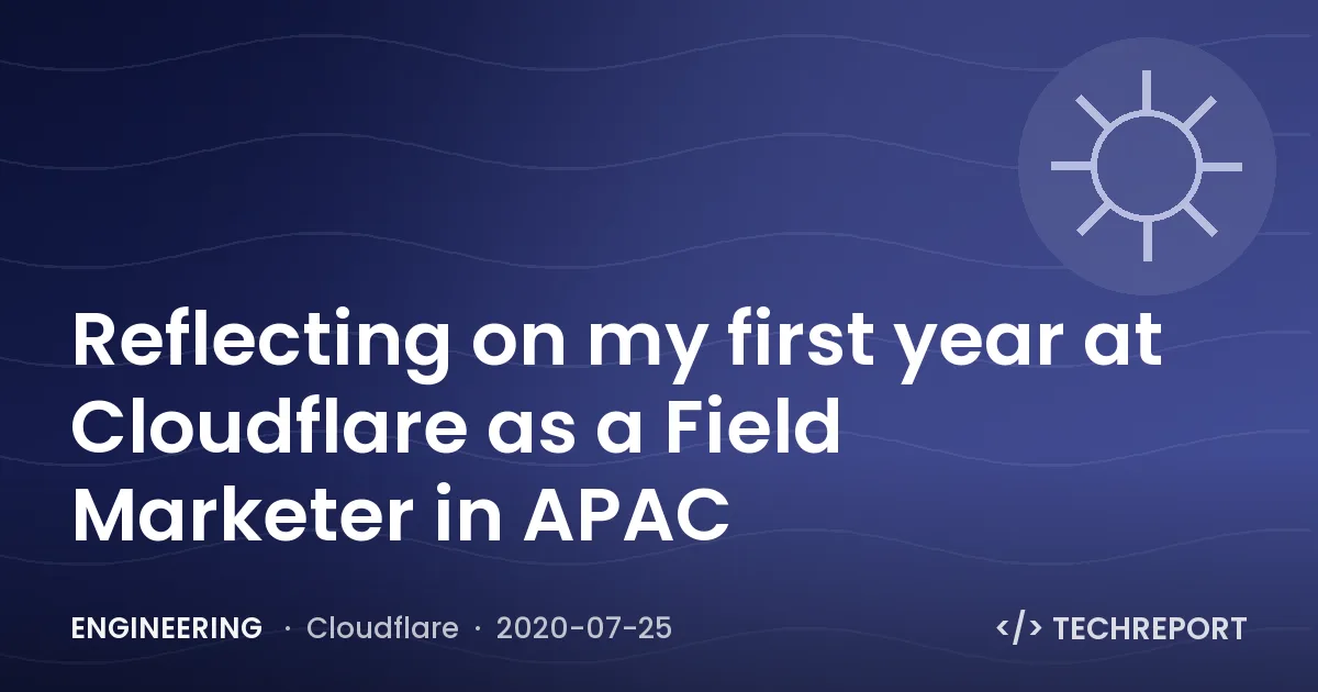 Reflecting on my first year at Cloudflare as a Field Marketer in APAC