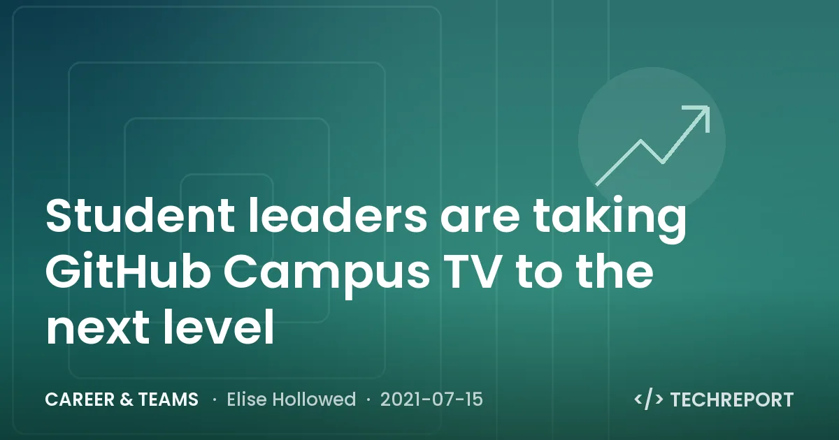 Student leaders are taking GitHub Campus TV to the next level