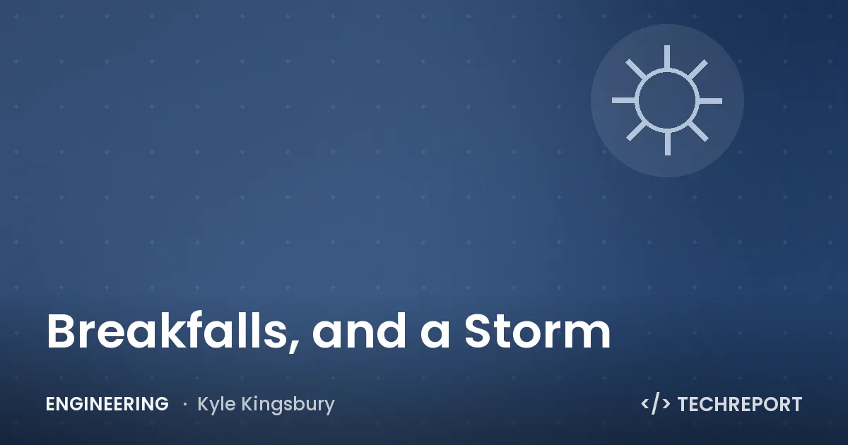 Breakfalls, and a Storm