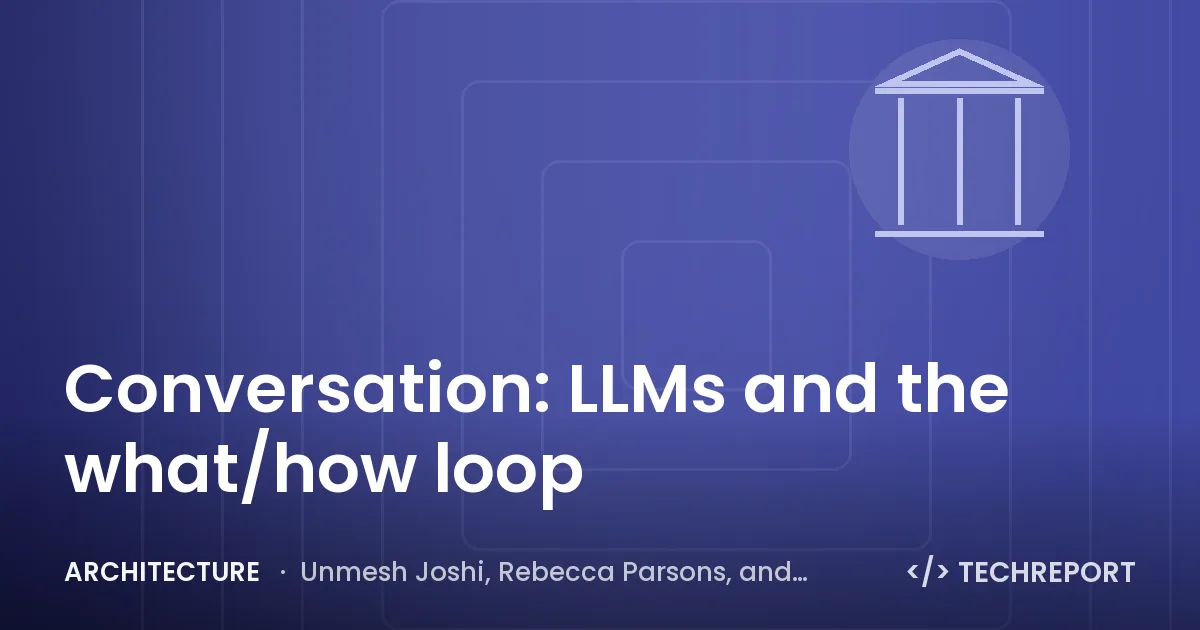 Architecture — Conversation: LLMs and the what/how loop
