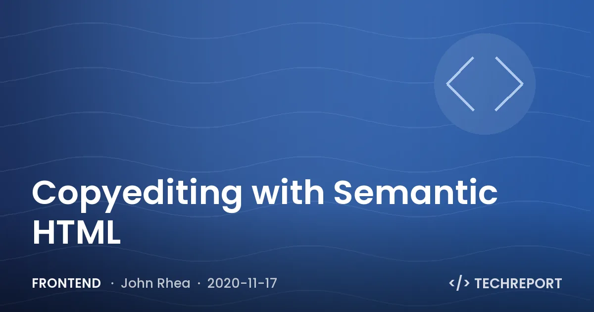 Frontend — Copyediting with Semantic HTML