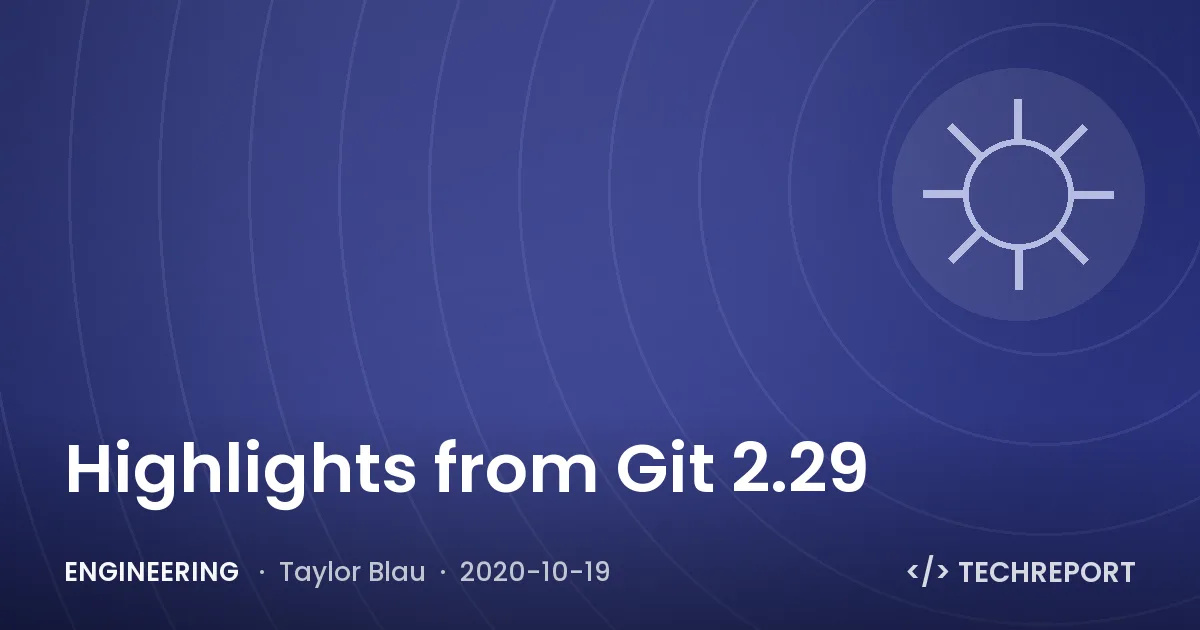 Highlights from Git 2.29