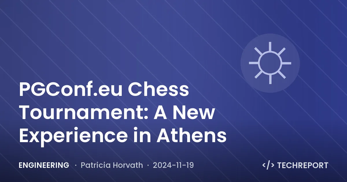 Engineering — PGConf.eu Chess Tournament: A New Experience in Athens