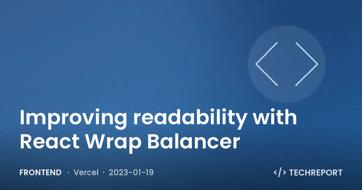 Improving readability with React Wrap Balancer