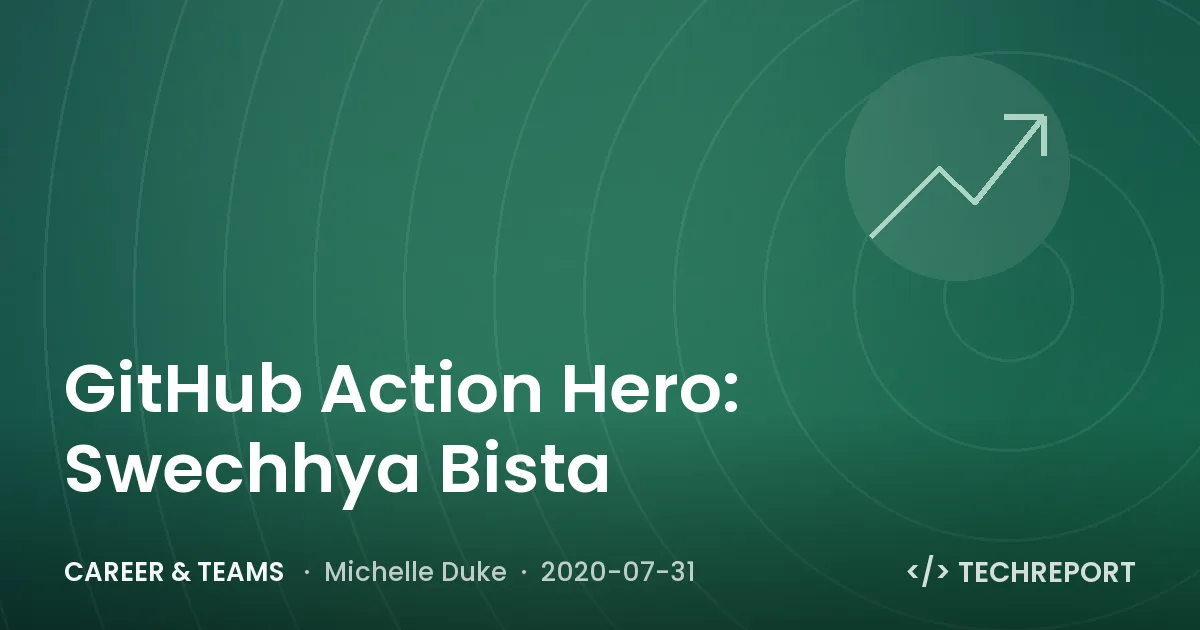 Career & Teams — GitHub Action Hero: Swechhya Bista