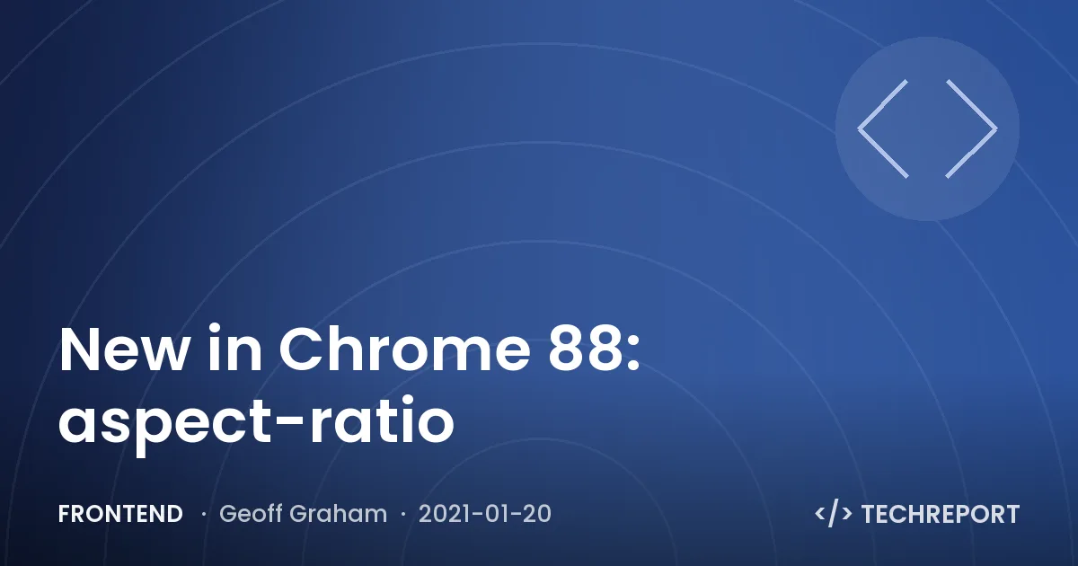 New in Chrome 88: aspect-ratio