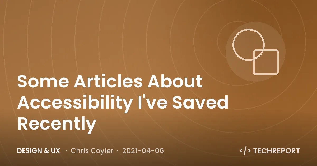 Some Articles About Accessibility I've Saved Recently
