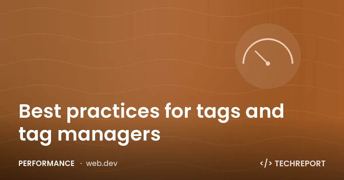 Best practices for tags and tag managers