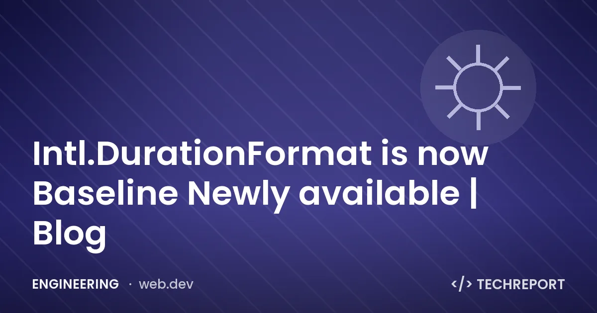 Intl.DurationFormat is now Baseline Newly available | Blog