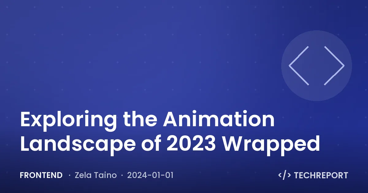 Frontend — Exploring the Animation Landscape of 2023 Wrapped