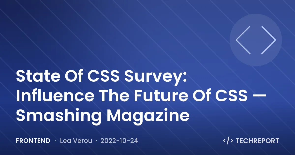 Frontend — State Of CSS Survey: Influence The Future Of CSS — Smashing Magazine