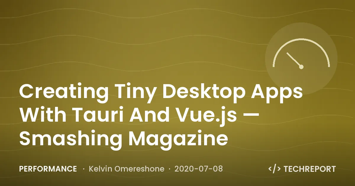 Creating Tiny Desktop Apps With Tauri And Vue.js — Smashing Magazine