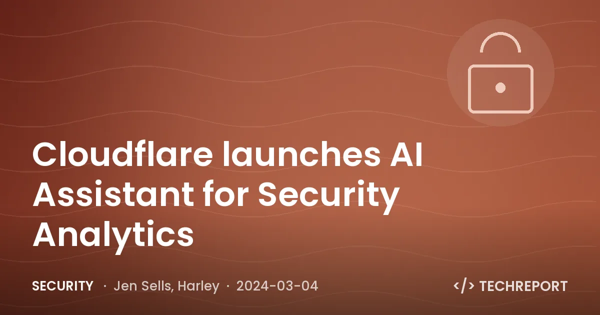 Cloudflare launches AI Assistant for Security Analytics