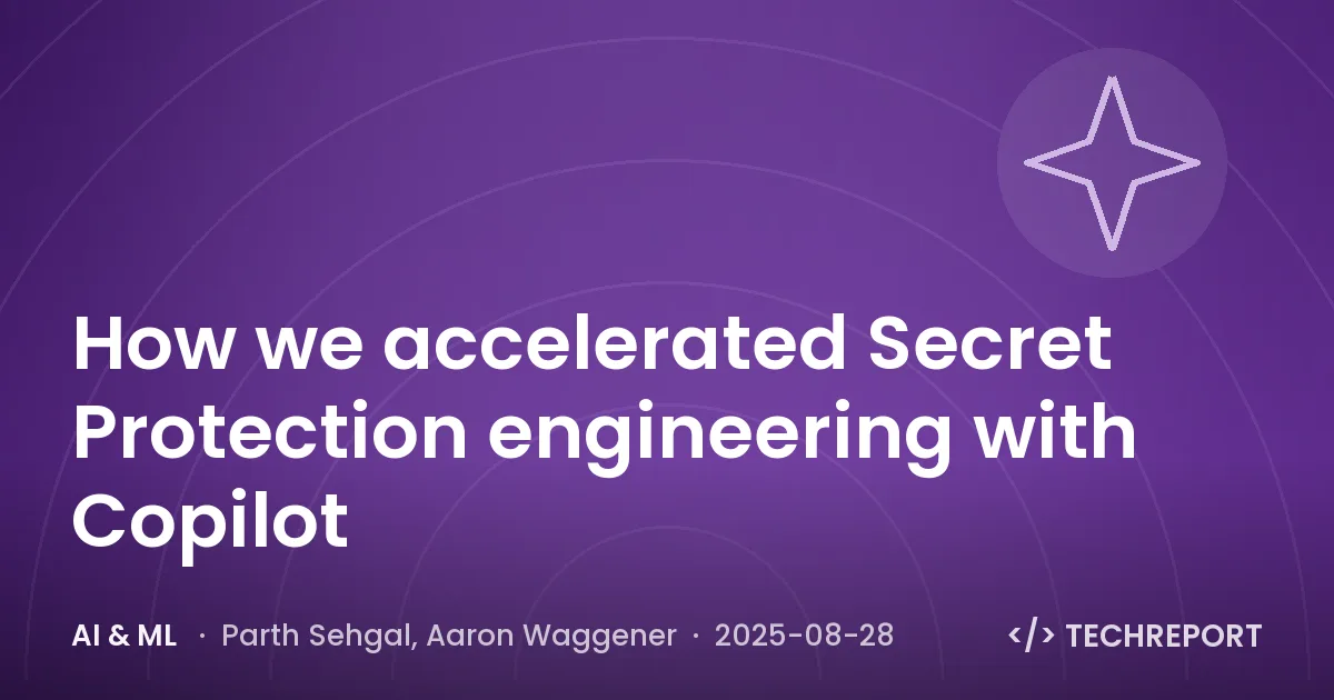 How we accelerated Secret Protection engineering with Copilot