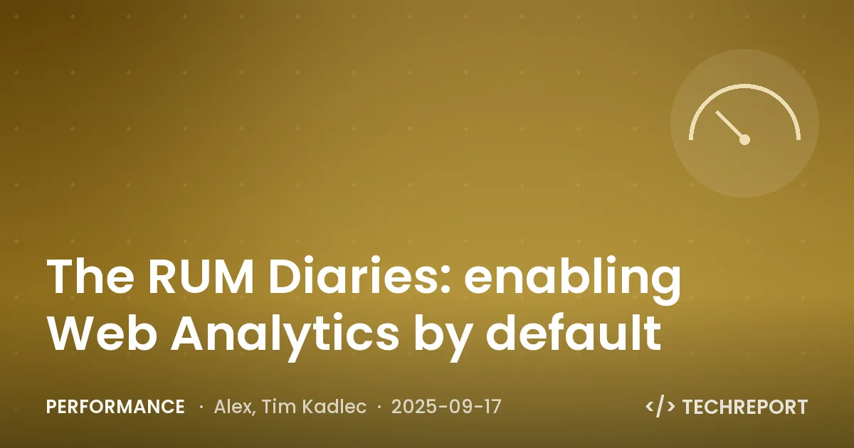 The RUM Diaries: enabling Web Analytics by default