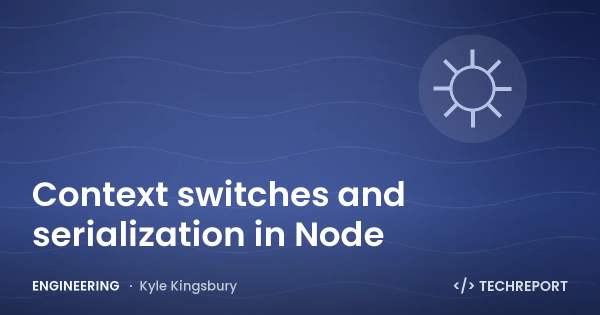Context switches and serialization in Node