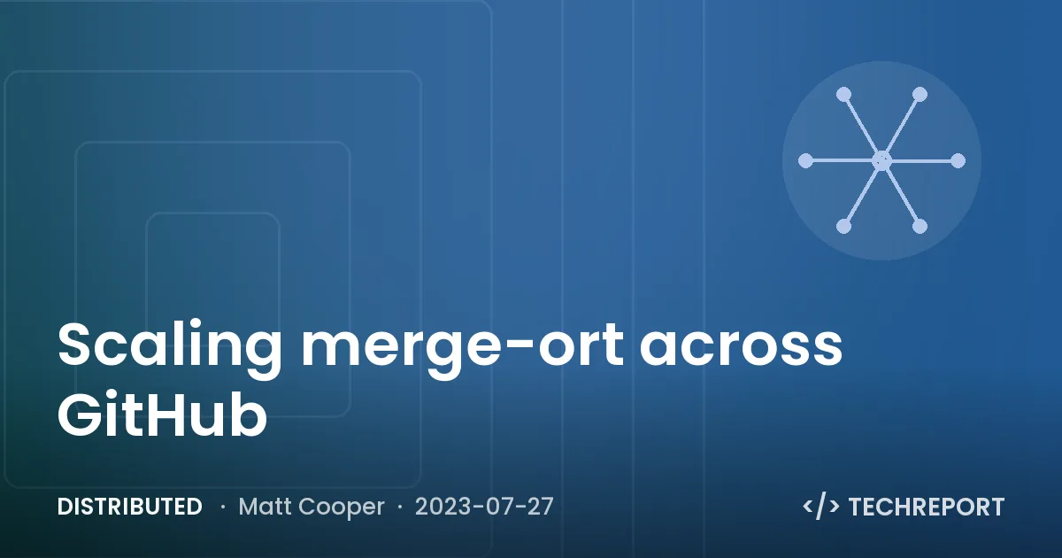 Scaling merge-ort across GitHub
